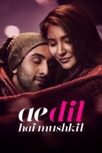 Ae Dil Hai Mushkil (2016) Hindi