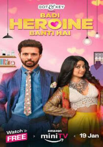 Badi Heroine Banti Hai (2024) Hindi Season 1 Complete