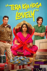 Tera Kya Hoga Lovely (2024) Hindi HD