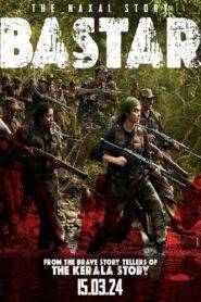 Bastar: The Naxal Story (2024) Hindi HD